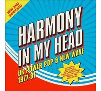 Harmony In My Head: UK Power Pop and New Wave (1977-81) [CD]