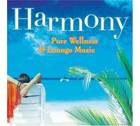 Various Artists - Harmony: Pure Wellness & Lounge Music