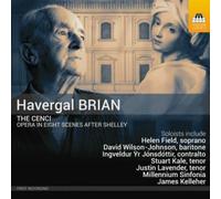 Various Artists: HAVERGAL BRIAN: THE CENCI OPERA IN EIGHT SCENES AFTER SHEL - CD