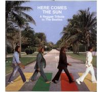 Various Artists - Here Comes The Sun: A Reggae Tribute To The Beatles