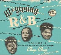 Various Artists : Hi-Strung R&B: Chop Chop - Volume 2 CD (2024) NEW