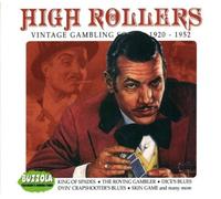 Various Artists - High Rollers: Vintage Gambling Songs 1920-1952