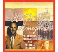 Various Artists - Hillbilly Honeymoon: Manhaters, Misogynists and Marital Mayhem