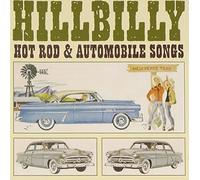 Various Artists - Hillbilly Hot Rod & Automobile Songs