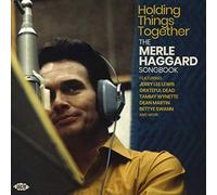 Various Artists - Holding Things Together ~ The Merle Haggard Songbook
