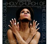 Soul Jazz Records Presents - [Soul Jazz Records Presents] Holy Church Of The Ecstatic Soul: A Higher Power: Gospel, Funk & Soul At The Crossroads 1971-83 [VINYL]
