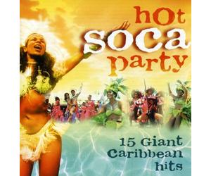 Various Artists - Hot Soca Party: 15 Giant Caribbean Hits