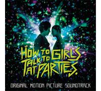 How To Talk To Girls At Parties (Original Motion Picture Soundtrack)