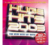 Various Artists - Huge Hits 2003: The Very Best of Hits