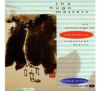 Various Artists - Hugo Masters, An Anthology of Chinese Classical Music, Vol. 1: Bowed Strings