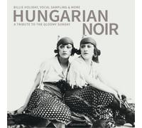 Holiday, Billy .=v - Hungarian Noir: A Tribute To The Gloomy Sunday