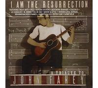 Various Artists - I Am The Resurrection: A Tribute To John Fahey
