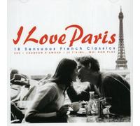 Various Artists - I Love Paris: 18 Sensuous French Classics