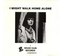 Various Artists - I Might Walk Home Alone