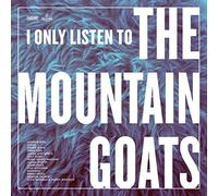 Various Artists - I Only Listen To The Mountain Goats: [VINYL]