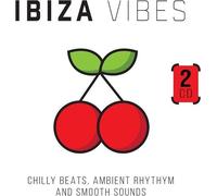 Various Artists - Ibiza Vibes: Chilly Beats, Ambient Rhythm And Smooth Sounds