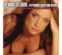 Various Artists - If This Is LoveI'd Rather Have The Blues