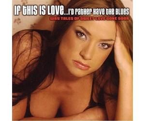 Various Artists - If This Is LoveI'd Rather Have The Blues