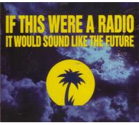 Various Artists - If This Were a Radio It Would Sound Like the Future (UK Import)