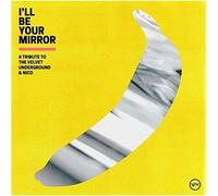 Various Artists Ill Be Your Mirror: A Tribute To the Velvet Underground - NEW