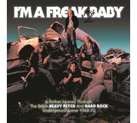 Various Artists - I'm A Freak 2 Baby: A Further Journey Through The British Heavy Psych And Hard Rock Underground Scene 1968-73