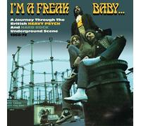 Various Artists - I'm A Freak Baby: A Journey Through The British Heavy Psych An