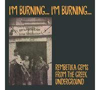 Various Artists - I'M Burning, I'M Burning - Songs From The Greek Underground 1925-1940 [VINYL]