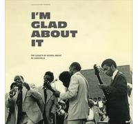 VARIOUS ARTISTS - I'M GLAD ABOUT IT THE LEGACY OF GOSPEL MUSIC IN LOUIS - M3z