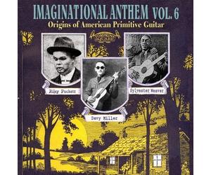 Various Artists - Imaginational Anthem, Vol. 6: Origins Of American Primitive Gu