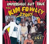 Various Artists - Impossible But True: The Kim Fowley Story