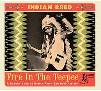 Various Artists - Indian Bred - Fire In The Teepee