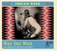 Various Artists - Indian Bred Vol 4 - Way Out West