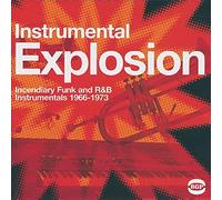 Various Artists - Instrumental Explosion: Incendiary Funk and R&B Instrumentals 1966-1973