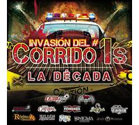 Various Artists - Invasion Del Corrido #1's - La Decada (Various Artists)