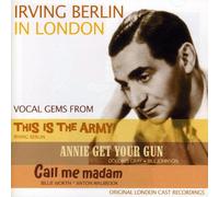 Various Artists - Irving Berlin in London - 'This Is The Army', 'Annie Get Your Gun' & 'Call Me Madam'