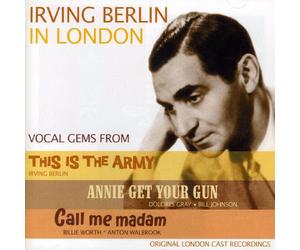 Various Artists - Irving Berlin in London - 'This Is The Army', 'Annie Get Your Gun' & 'Call Me Madam'