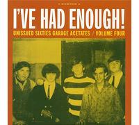 Various Artists - I've Had Enough! Unissued Sixties Garage Acetates Vol.4