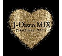VARIOUS ARTISTS - J Disco Mix Club&Dance Party