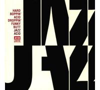 Various Artists - Jazz Acid: HARD BOPPIN' ACID DROPPIN' FUNKY BUTT JAZZ ACID