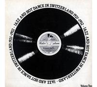 Various Artists - Jazz and Hot Dance, Vol. 2: Switzerland 1921-52 [Vinyl]