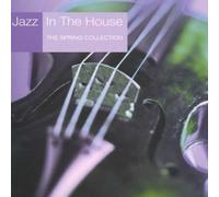 Various Artists - Jazz In The House The Spring Collection