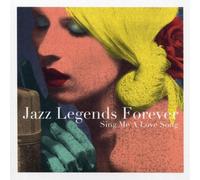 Various Artists - Jazz Legends Forever: Sing Me A Love Song