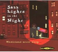 Various Artists - Jazz Lights in the Night, Musicians Never Sleep