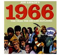Various Artists - Jon Savage: 1966 ~ The Year The Decade Exploded