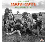 Various Artists - Jon Savage's 1969-1971 ~ Rock Dreams On 45