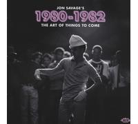 Various Artists Jon Savage's 1980-1982: The Art of Things to Come (CD) Album