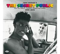 Various Artists - Jon Savage's The Secret Public ~ How The LGBTQ+ Aesthetic Shaped Pop Culture 1955-1979