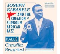 Various Artists - Joseph Kabasele and the Creation of Surboum African Jazz 1960-1963 Kalle Chauffez Bruxelles! (Various Artists) [Vinyl LP] [VINYL]