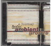 Various Artists - Journey Into Ambient Groove