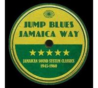 Various Artists - Jump Blues Jamaica Way: Jamaican Sound System Class